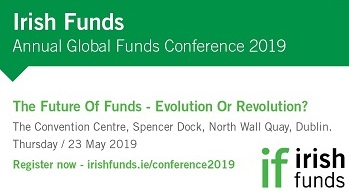 Irish Funds Annual Global Funds Conference 2019 organized by Irish Funds Industry Association