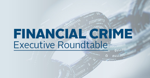 Financial Crime Executive Roundtable organized by American Conference Institute