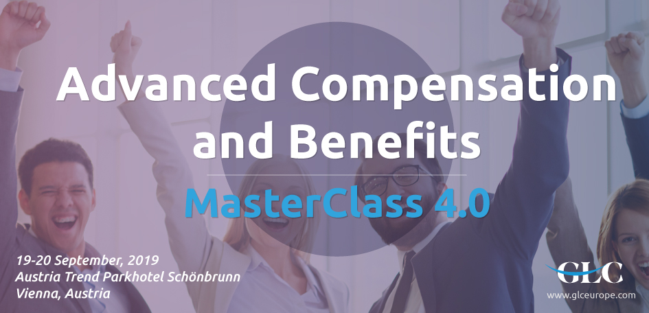 Advanced Compensation and Benefits MasterClass organized by GLC Europe