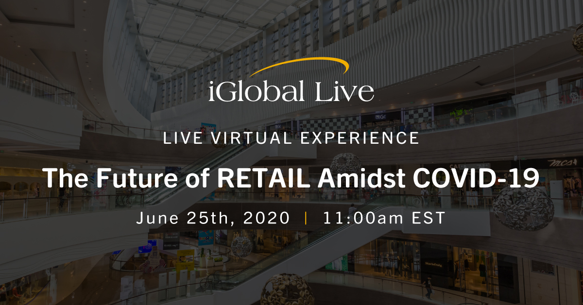The Future of Retail Amidst Covid-19 organized by iGlobal Forum