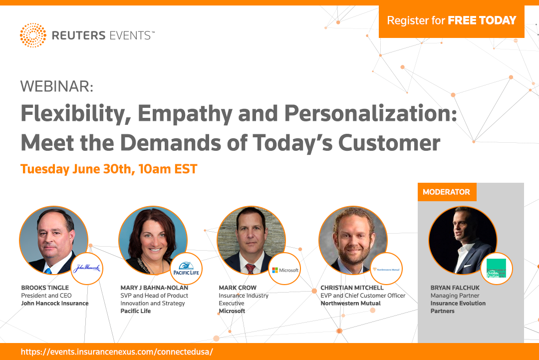 Webinar: Flexibility, Empathy and Personalization: Meet the Demands of Today’s Customer organized by Insurance Nexus by Reuters Events