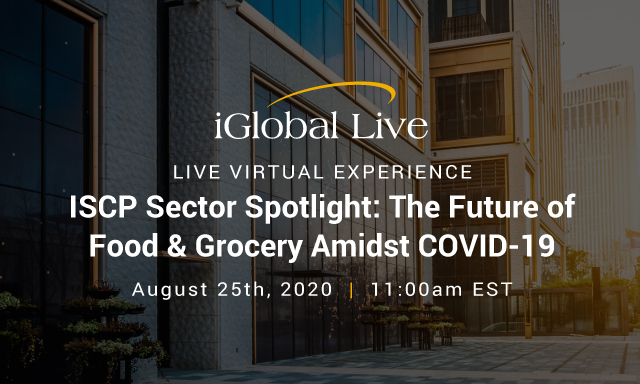 ISCP Sector Spotlight: The Future of Food & Grocery Amidst COVID-19 organized by iGlobal Forum