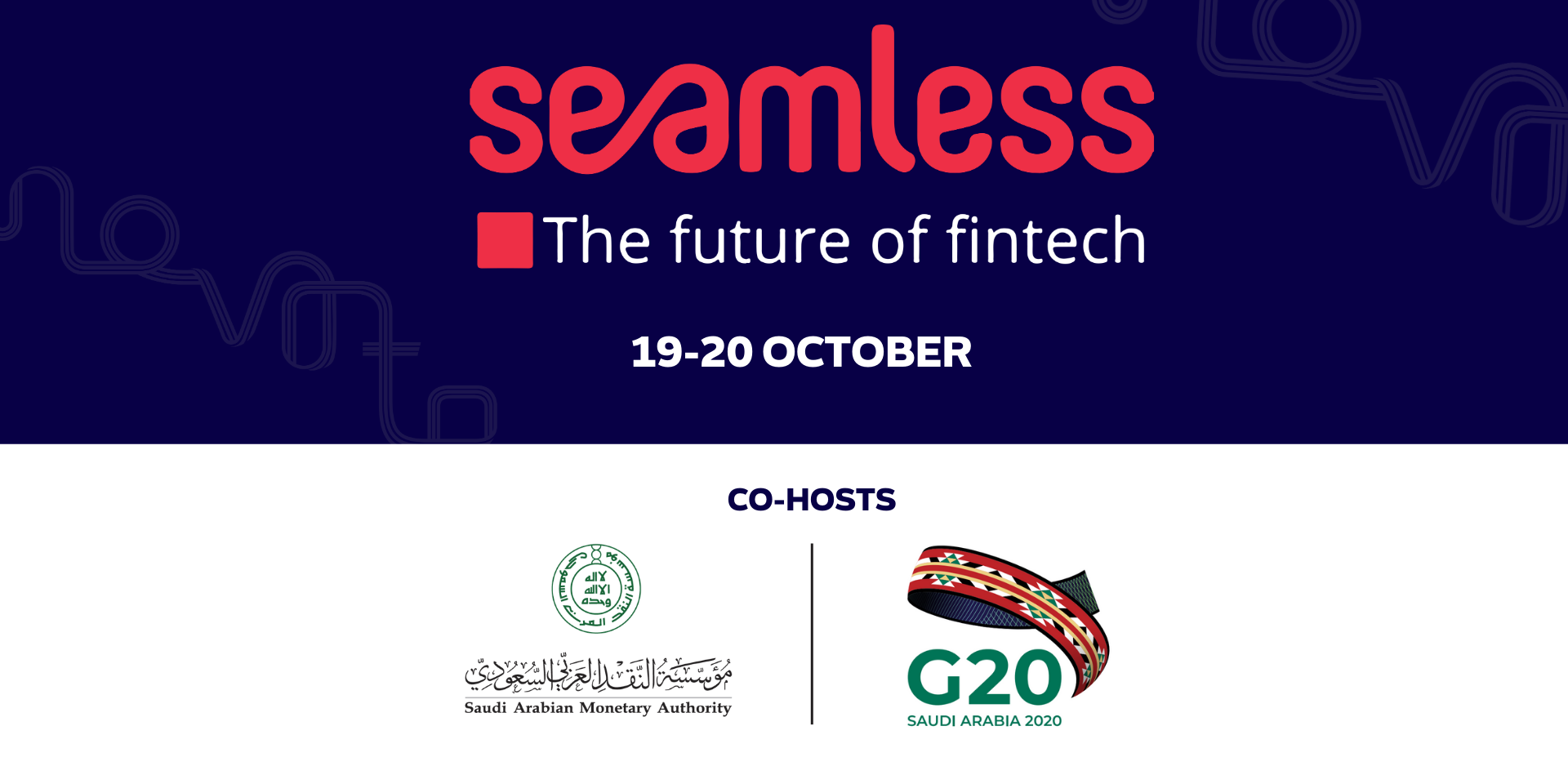 Article about The Saudi Arabian Monetary Authority (SAMA) and G20 Saudi Secretariat as part of The International Conferences Program, honoring the G20 Saudi presidency year 2020 announced as the co-hosts of Seamless Future of Fintech event
