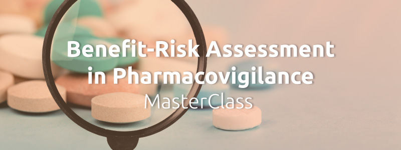 Benefit-Risk Assessment in Pharmacovigilance MasterClass organized by GLC Europe