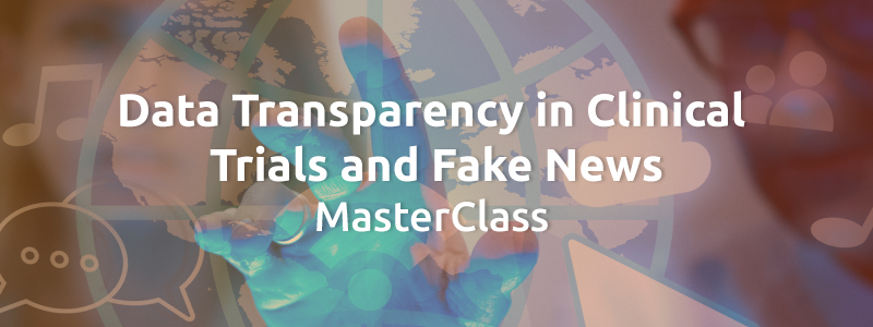 Data Transparency in Clinical Trials and Fake News MasterClass organized by GLC Europe