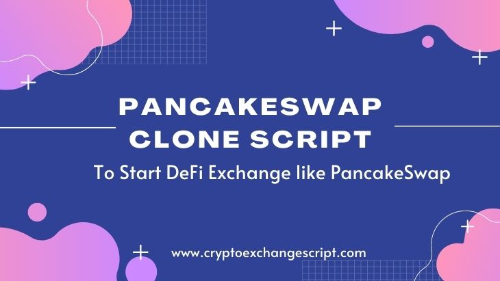 Article about How to Build a DeFi Exchange like PancakeSwap with PancakeSwap Clone Script on BSC