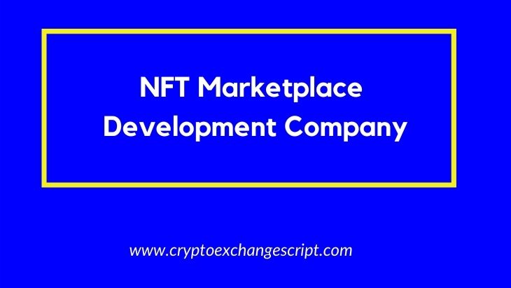 Article about NFT Marketplace Development Company - To Create Own NFT Marketplace Development