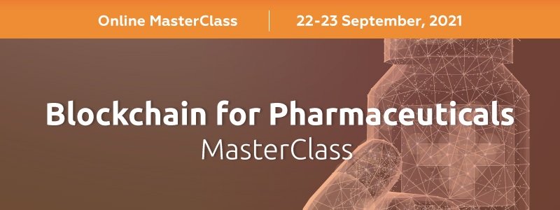 Blockchain for Pharmaceuticals MasterClass organized by GLC Europe Global Leading Conferences