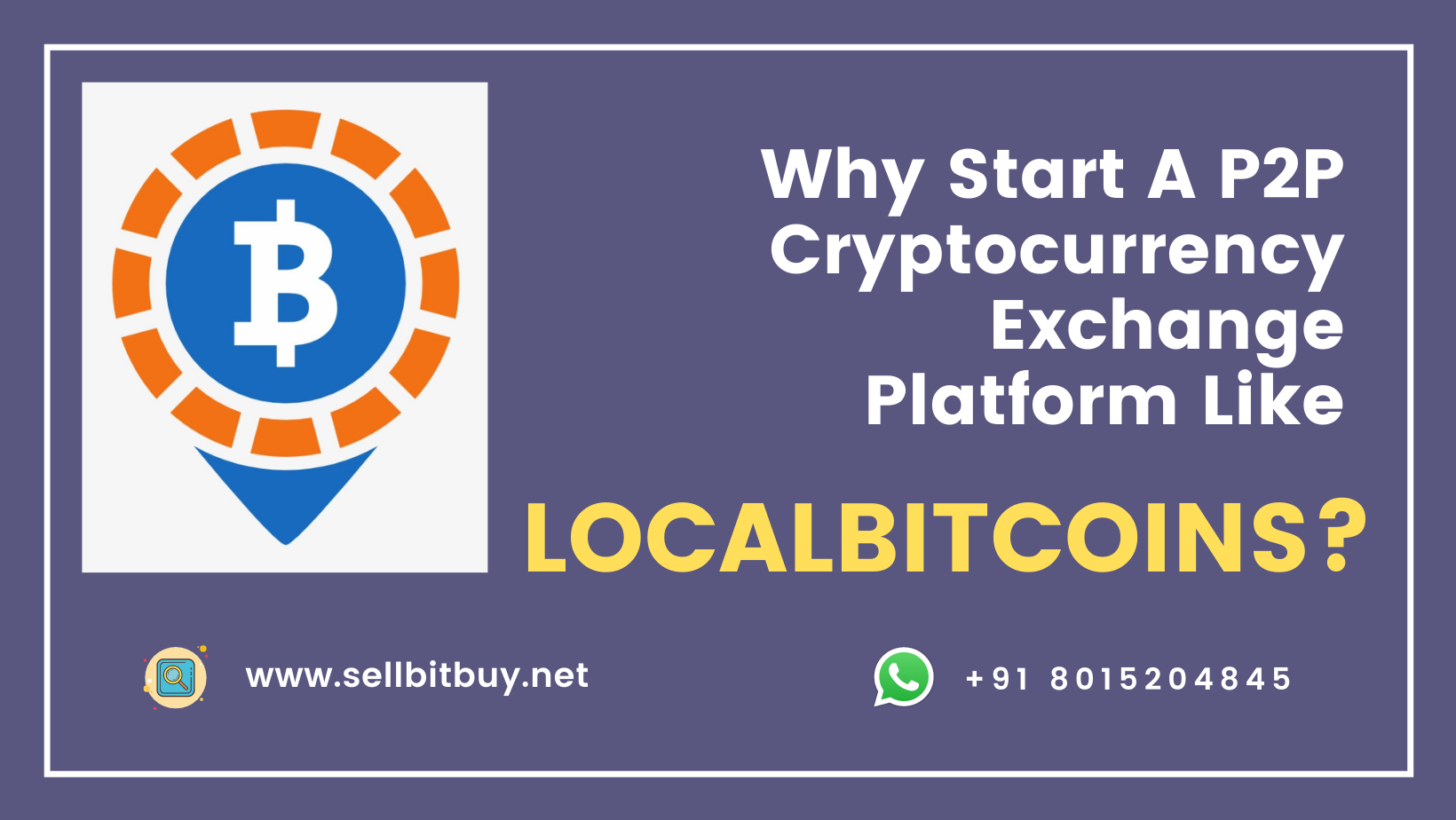 Article about Start A P2P Cryptocurrency Exchange Platform Like LocalBitcoins