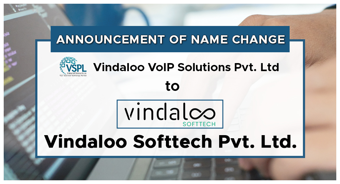 Article about Vindaloo VoIP Solutions Pvt. Ltd. Announces Name Change to Vindaloo Softtech Pvt. Ltd.