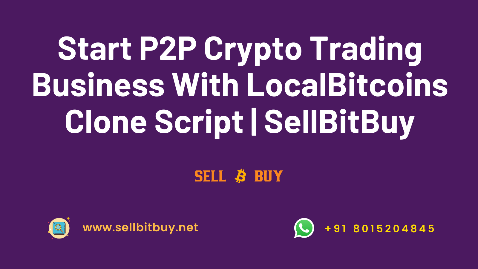 Article about Start P2P Crypto Trading Business With LocalBitcoins Clone Script | SellBitBuy