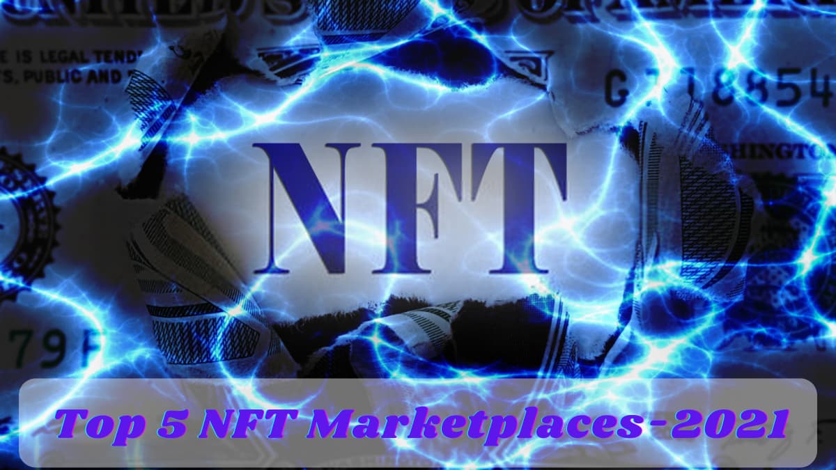 Article about The Top 5 NFT Marketplaces in 2021 