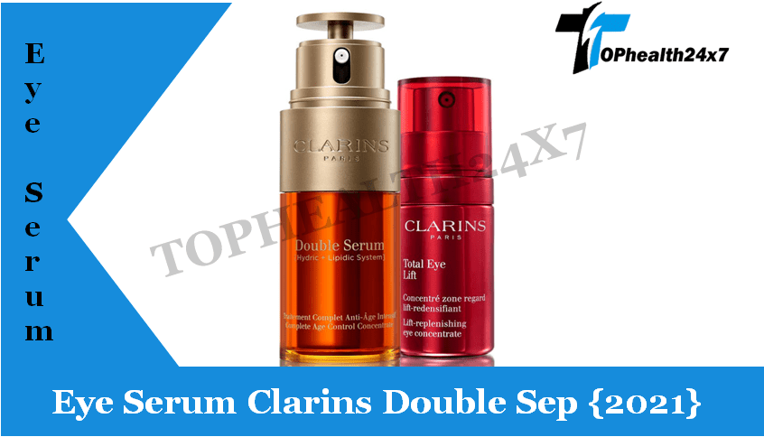 Article about Order Now Eye Serum Clarins Double - Tophealth24x7 Com