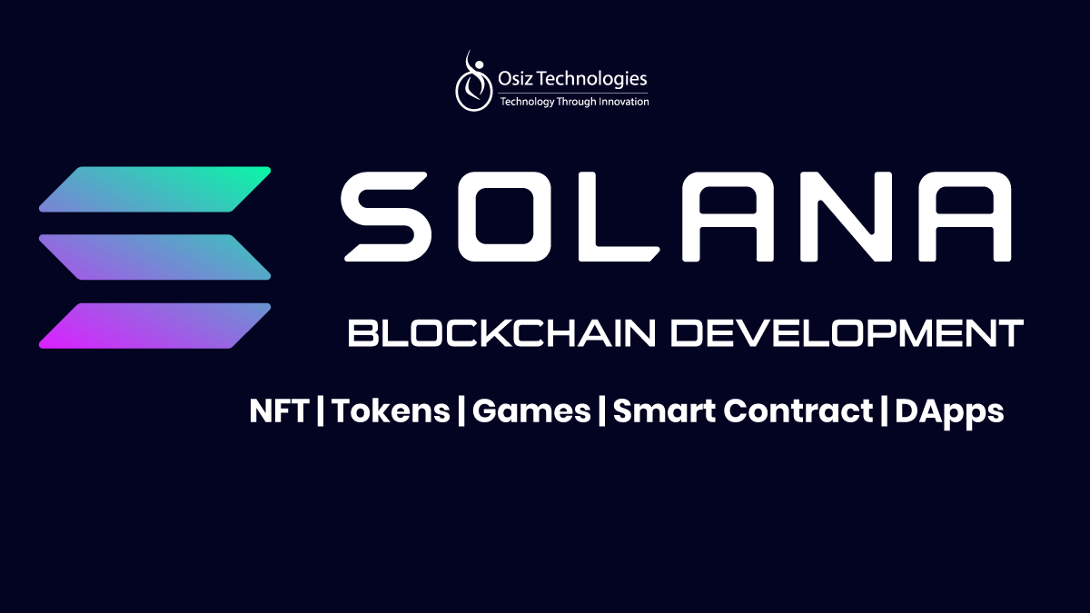 Article about Osiz Is Solana Blockchain Development Company To Rank your business