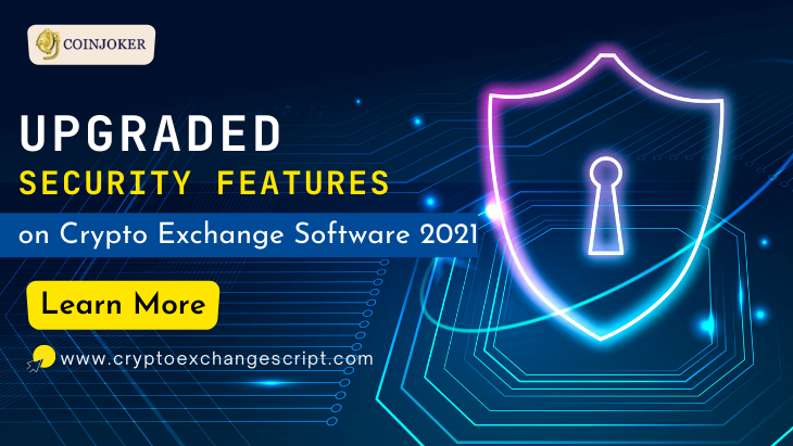 Article about Upgraded Security Features implemented in Crypto Exchange Software 2021