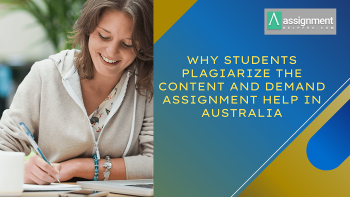 Article about Why Students Plagiarize The Content And Demand Assignment Help In Australia