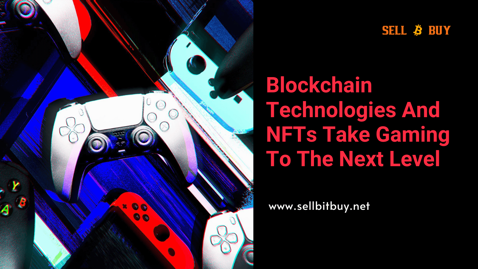 Article about Blockchain Technologies And NFTs Take Gaming To The Next Level