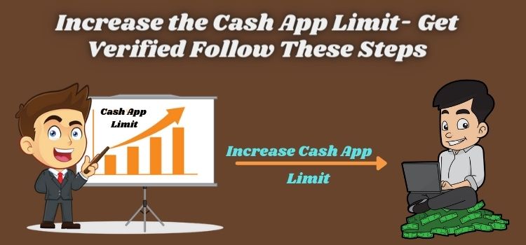 Article about Increase the Cash App Limit- Get Verified Follow These Steps