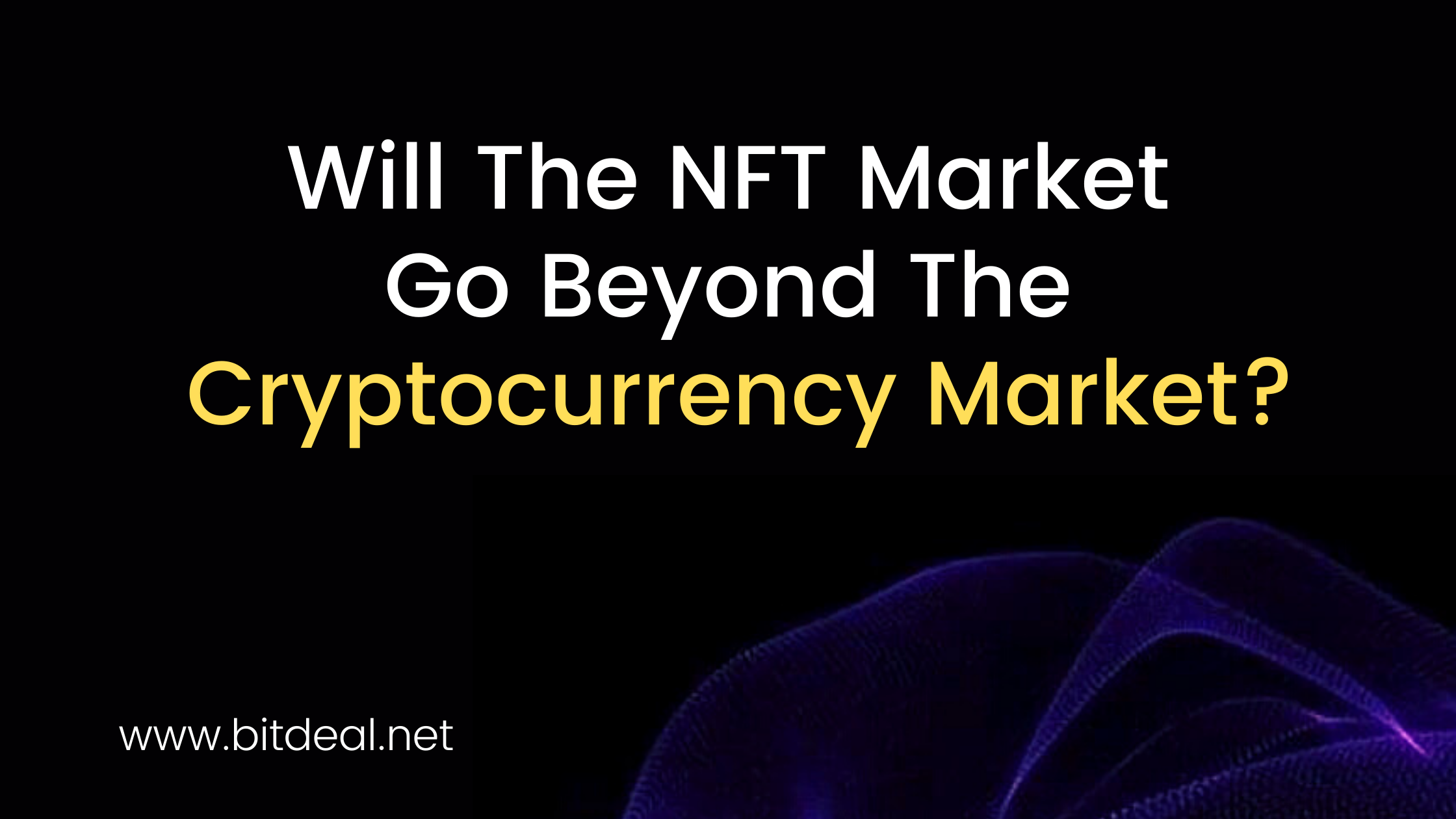 Article about Will the NFT Market raises above the Crypto Market 