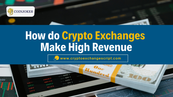 Article about Things You Must Know About How Crypto Exchanges Make High Revenue
