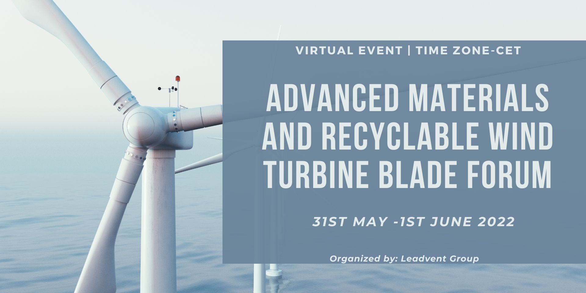 Advanced Materials and Recyclable Wind Turbine Blade Forum organized by Leadvent Group