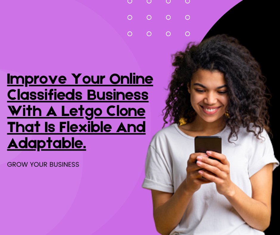Article about Improve Your Online Classifieds Business With A Letgo Clone That Is Flexible And Adaptable.