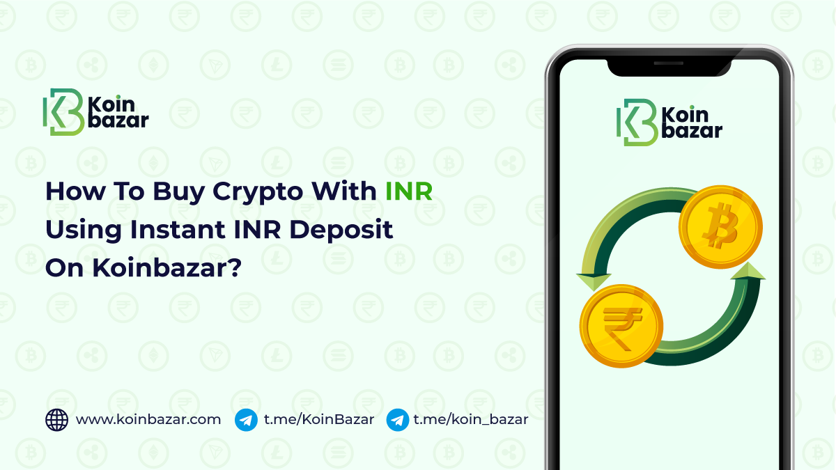 Article about How to Buy Crypto with INR using Instant INR Deposit on Koinbazar