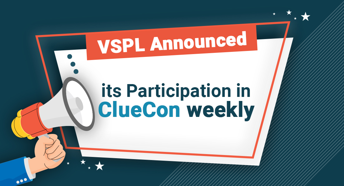 Article about VSPL Announced its Participation in ClueCon weekly