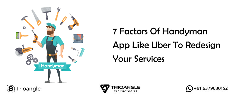 Article about 7 Factors Of Handyman App Like Uber To Redesign Your Services