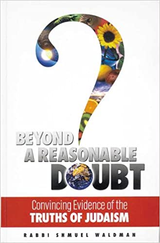 Article about Beyond A Reasonable Doubt: Convincing Evidence to the Truths of Judaism