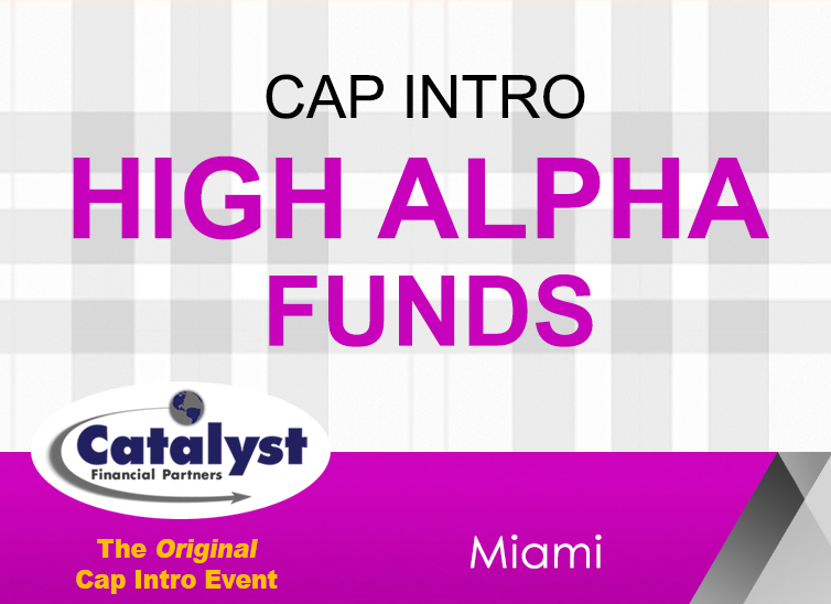 Catalyst Cap Intro: High Alpha Funds - Miami  organized by Catalyst Financial Partners