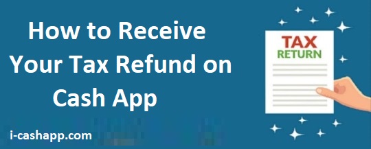 Article about Cash App Tax Refund How Does the Cash App Tax Work Updated Method 2023
