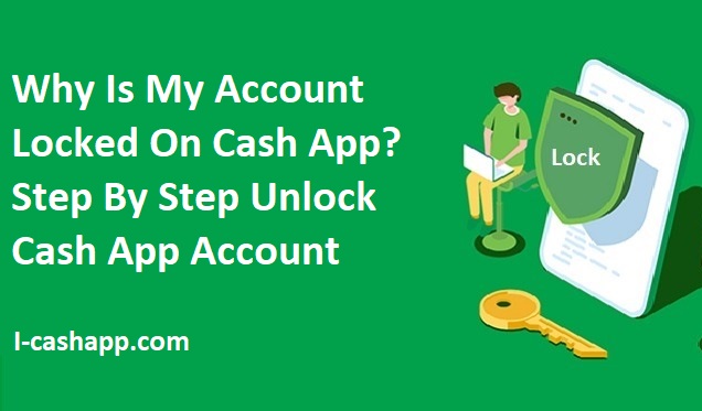 Article about Why Is My Account Locked On Cash App Step By Step Unlock Cash App Account
