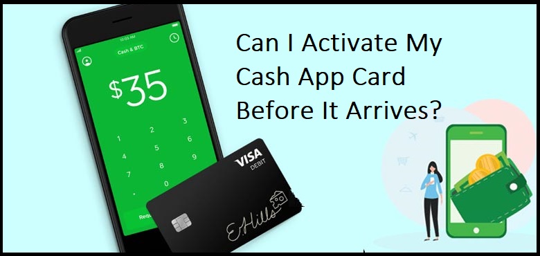 Article about Can I Activate My Cash App Card Before It Arrives Read Article