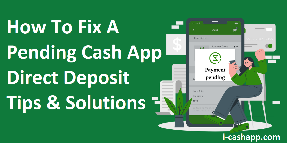 Article about How To Fix A Pending Cash App Direct Deposit Tips and Solutions