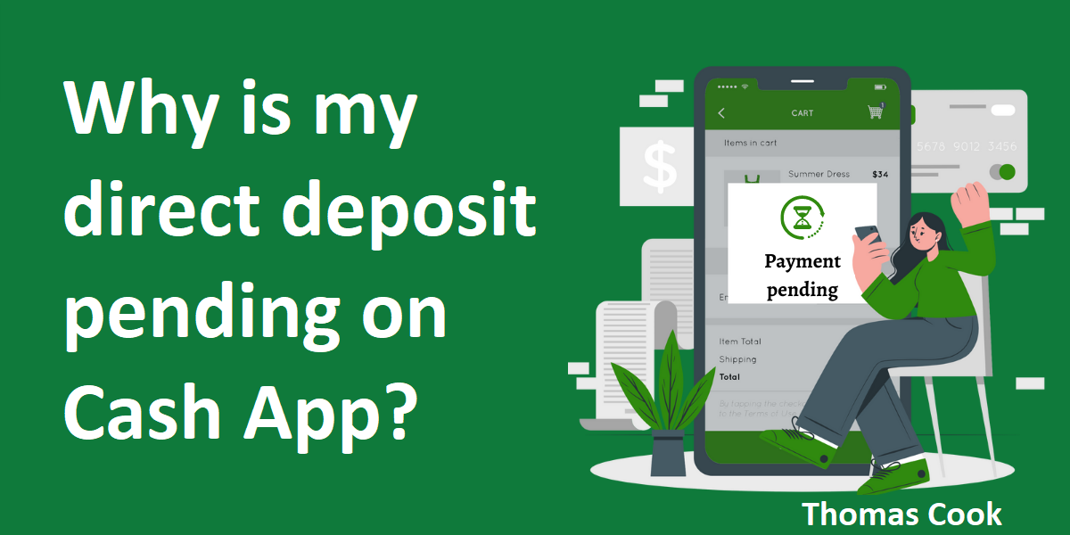 Article about Why is my Cash App Direct Deposit Pending and Delay