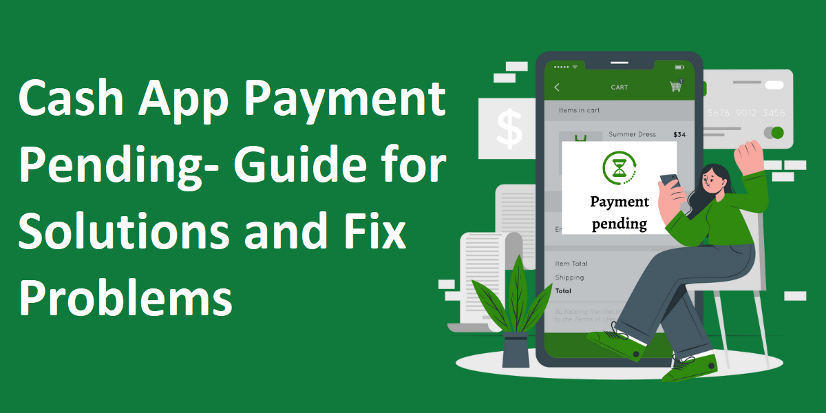 Article about Cash App Payment Pending Guide for Solutions and Fix Problems