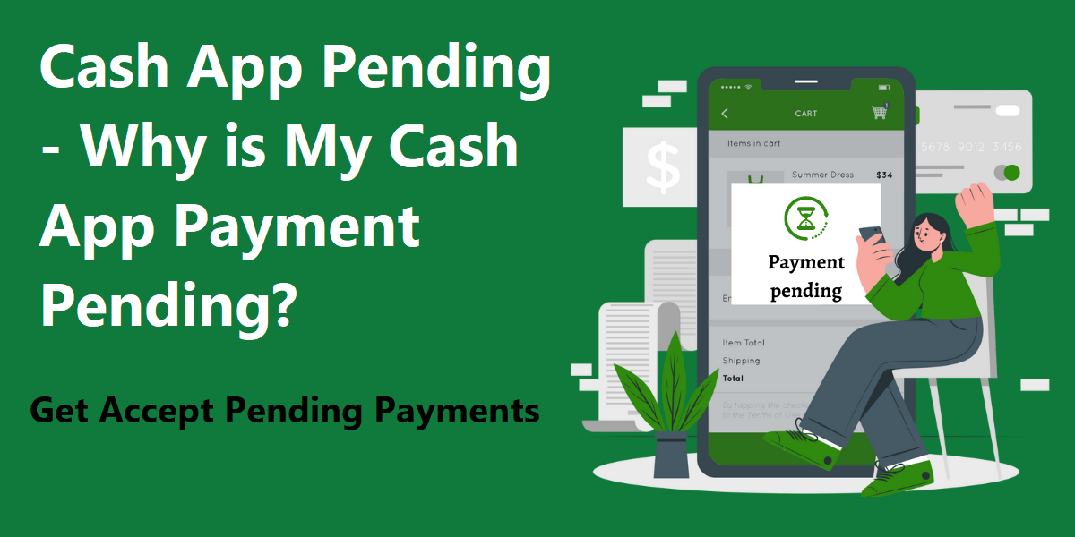Article about Cash App Pending Why is My Cash App Payment Pending