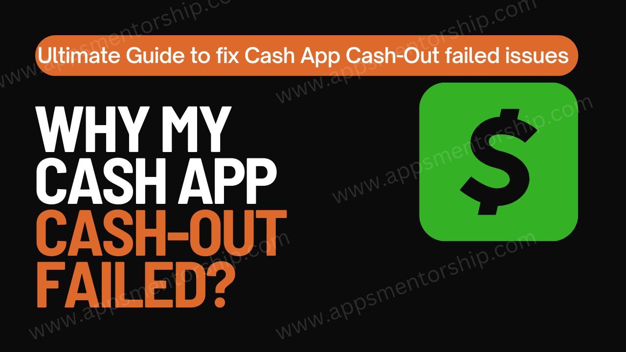 Article about Why my Cash App cash-out failed- Reasons and Solutions