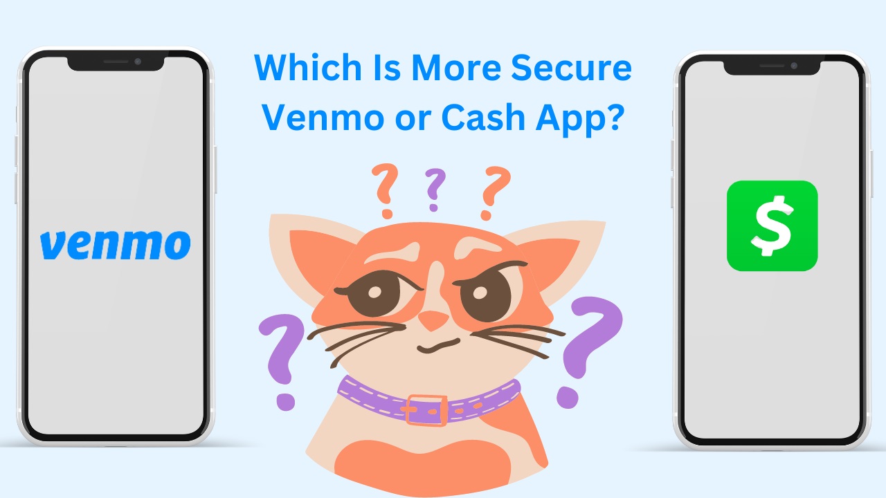 Article about Which is More Secure Venmo Or Cash App The Ultimate Guide [2023]