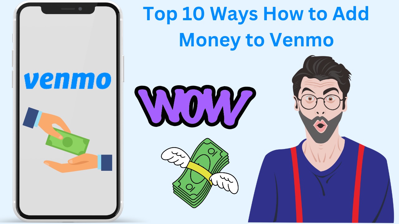 Article about Top 10 Ways How to Add Money to Venmo: The Ultimate Guide 2023