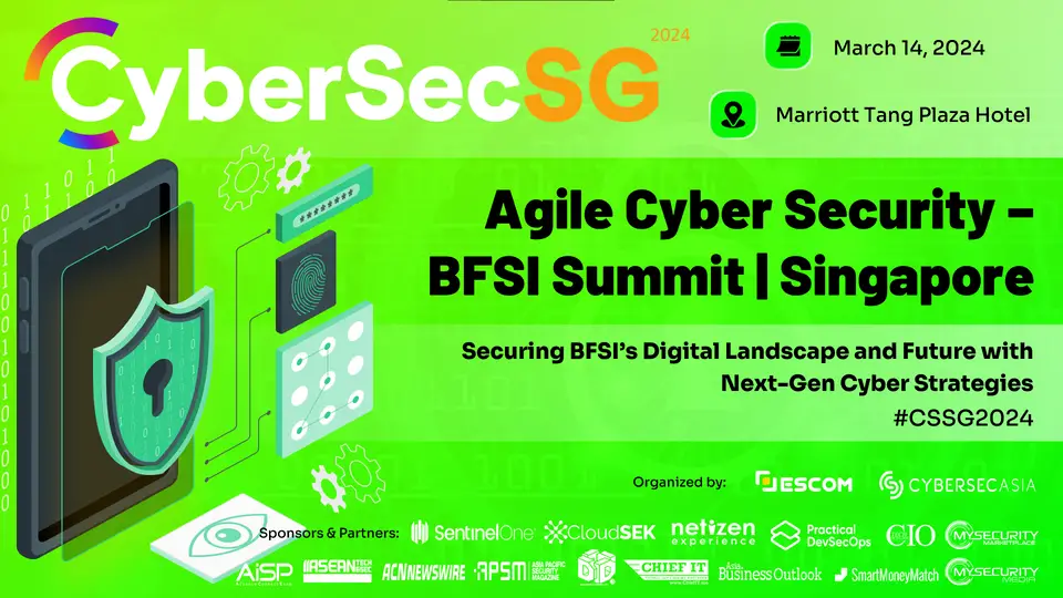 CyberSecSG 2024 (Agile Cyber Security - BFSI Summit | Singapore | 14-March-2024) organized by CyberSecAsia