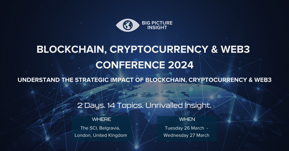 Blockchain, Cryptocurrency & Web3 Conference 2024 organized by Big Picture Insight
