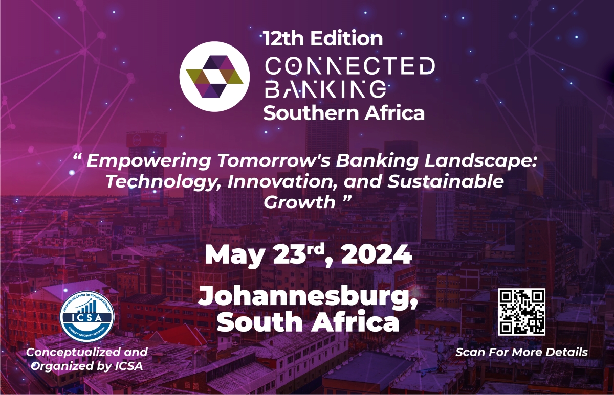 12th Edition Connected Banking Summit– Innovation and Excellence Awards 2024: Southern Africa  organized by International Center for Strategic Alliance