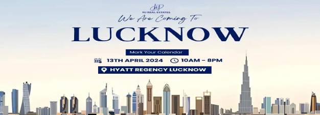 Upcoming Dubai Real Estate Exhibition in Lucknow organized by HJ Real Estates