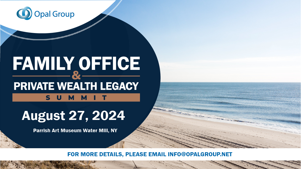 Family Office & Private Wealth Legacy Summit organized by Opal Group